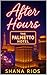 After Hours by Shana Rios