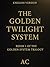 The Golden Twilight System:...