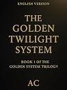 Book cover for The Golden Twilight System: Book I of The Golden System Trilogy