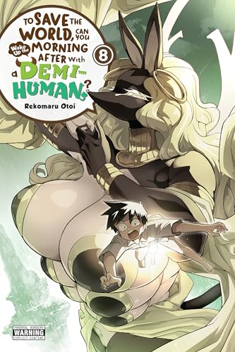 To Save the World, Can You Wake Up the Morning After with a Demi-Human?, Vol. 8 (Kindle Edition)