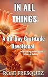 In All Things: A 30-Day Gratitude Devotional (The Meadowbrook Devotional Collection) Book cover for In All Things: A 30-Day Gratitude Devotional (The Meadowbrook Devotional Collection)