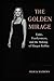 The Golden Mirage: Fame, Fe...