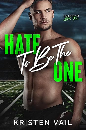 Hate To Be The One: an Enemies to Lovers Sports Romance (Shafer U Book 3)