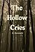 The Hollow Cries