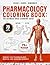 Pharmacology Coloring Book:...