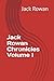 Jack Rowan Chronicles Volume I
