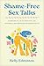 Shame-Free Sex Talks by Kelly Edmiston Shame-Free Sex Talks by Kelly Edmiston