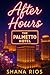 After Hours: A Grumpy/Sunshine Vegas Romance (The Palmetto Hotel - Las Vegas)