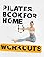 Pilates book for home worko...