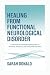 HEALING FROM FUNCTIONAL NEU...