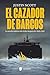 El cazador de barcos: La novela náutica más leída después de Moby Dick (Spanish Edition)