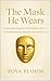 THE MASK HE WEARS  by Toya Bloom
