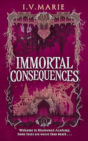Immortal Consequences (The Souls of Blackwood Academy, #1)