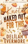 Knot Baked Out Fo...