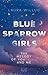 Blue Sparrow Girls – The Me...