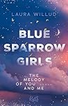 Blue Sparrow Girls – The Melody of You and Me by Laura Willud