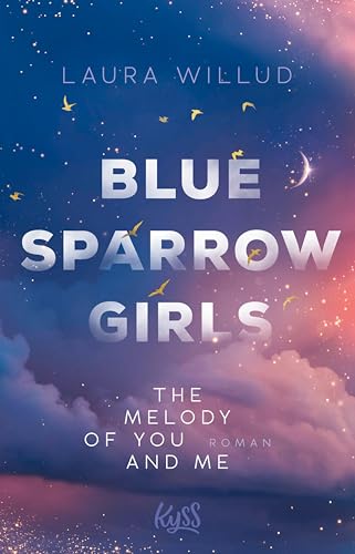 Blue Sparrow Girls – The Melody of You and Me (German Edition)