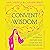 Convent Wisdom: How Sixteenth-Century Nuns Could Save Your Twenty-First-Century Life