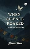 When Silence Roared: Poems to Pause within a Noisy World