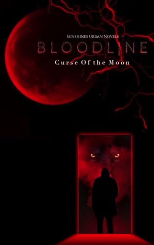 Bloodline: Curse Of The Moon: Book 1 (Kindle Edition)