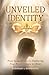 Unveiled Identity by Deborah L Rodriguez