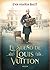 El sueño de Louis Vuitton (Spanish Edition)