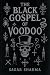 The Black Gospel of Voodoo