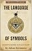 THE LANGUAGE OF SYMBOLS: Se...