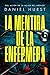 La mentira de la enfermera: Un thriller psicológico bestseller de intriga y suspense (serie La enfermera, 2) (Spanish Edition)