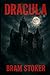 Dracula: Unabridged and Illustrated 1897 Book by Bram Stoker