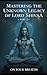MASTERING THE KNOWN LEGACY OF LORD SHIVA PART 2 by ANAND BAWANE
