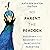 My Parent the Peacock: Discovery and Recovery from Narcissistic Parenting