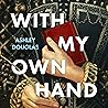 With My Own Hand:...