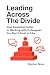 Leading Across the Divide: ...