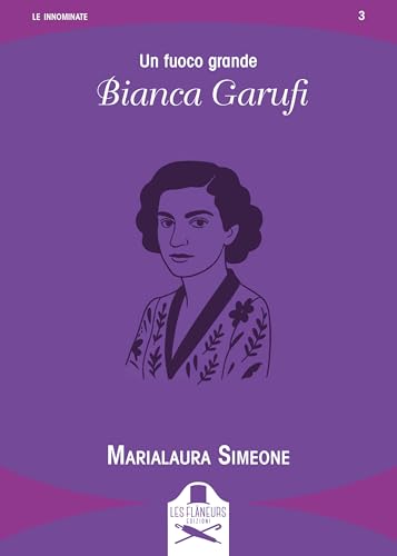 Un fuoco grande. Bianca Garufi (Italian Edition)
