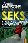Seks grave by Angela Marsons