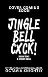 Jingle Bell Cxck!...
