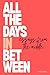 All the Days in Between: Es...