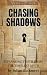CHASING SHADOWS: Separating...