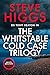 The Whitstable Cold Case Trilogy - DS Tony Heaton Cold Cases by Steve Higgs