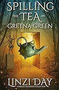 Spilling the Tea in Gretna Green: The Cozy Fantasy Collection