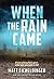 When the Rain Came (Volume 1)