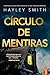 Círculo de mentiras: Un thriller psicológico absolutamente adictivo, lleno de giros sorprendentes. (Spanish Edition)