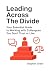 Leading Across the Divide: ...