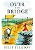 Over the Bridge by Filip Filatov