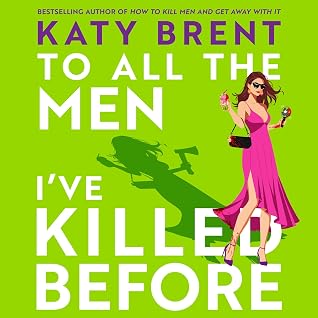 To All the Men I’ve Killed Before by Katy Brent