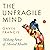 The Unfragile Mind: Making Sense of Mental Health