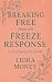 Breaking Free from the Freeze Response by Liora Monet