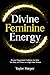 Divine Feminine Energy: 5 S...