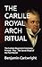 THE CARLILE ROYAL ARCH RITU...